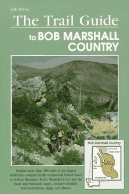 The Trail Guide to Bob Marshall Country, Paperback / softback Book