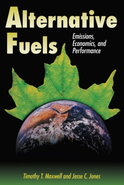 Alternative Fuels : Emissions, Economics and Performance, Paperback / softback Book