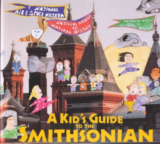 A Kid's Guide to the Smithsonian, Hardback Book