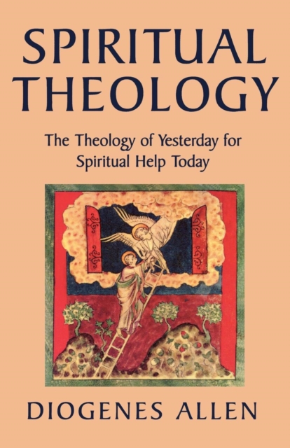 Spiritual Theology : The Theology of Yesterday for Spiritual Help Today, EPUB eBook