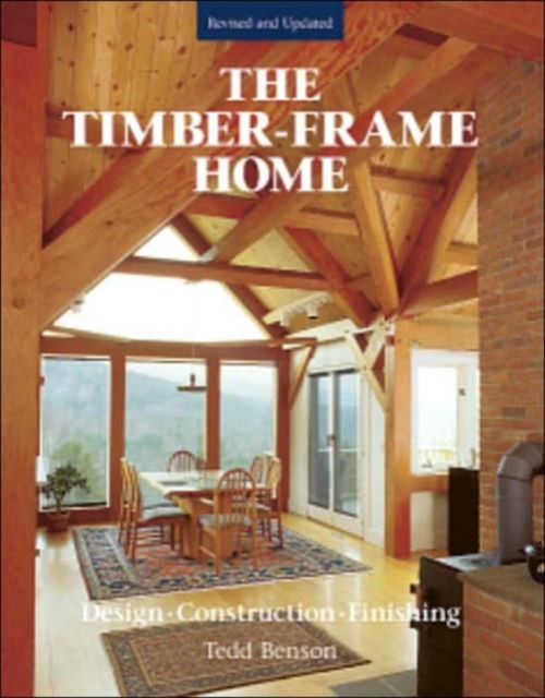 Timber-Frame Home, The, Hardback Book