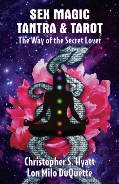 Sex Magic, Tantra & Tarot : The Way of the Secret Lover, Paperback / softback Book