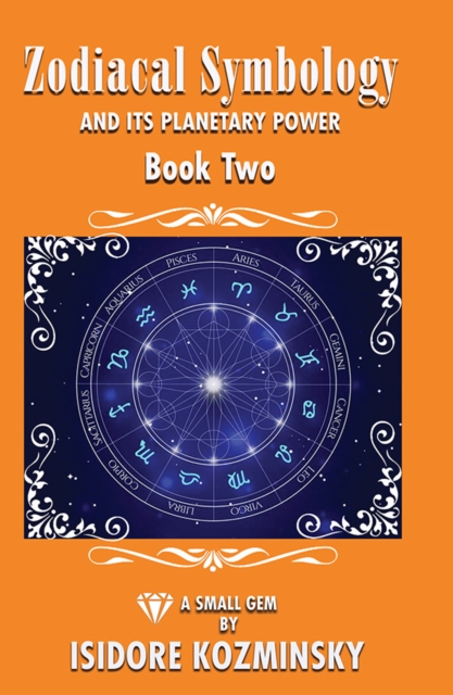 Zodiacal Symbology And It's Planetary Power : Book Two, Paperback / softback Book