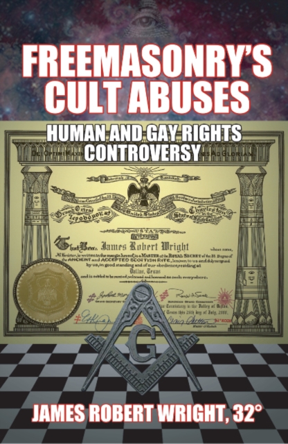 Freemasonry's Cult Abuses : Human & Gay Rights Controversy, Paperback / softback Book