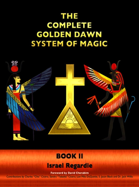 The Complete Golden Dawn System of Magic : Book II, Hardback Book
