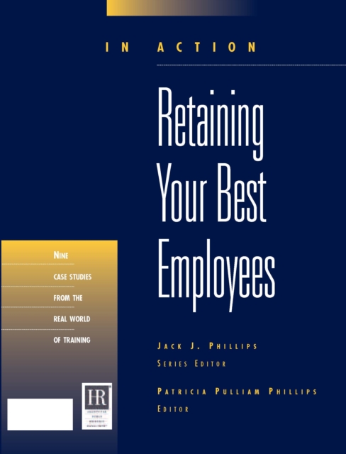 Retaining Your Best Employees (In Action Case Study Series), Paperback / softback Book