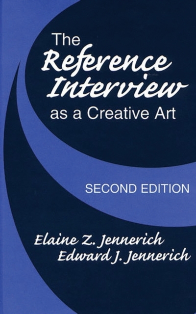 The Reference Interview as a Creative Art, Hardback Book