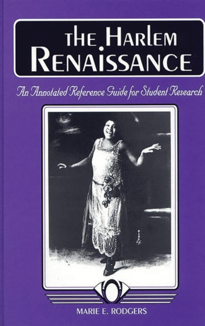 The Harlem Renaissance : An Annotated Reference Guide for Student Research, Hardback Book