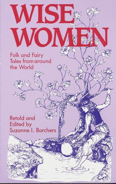 Wise Women : Folk and Fairy Tales from Around the World, Paperback / softback Book