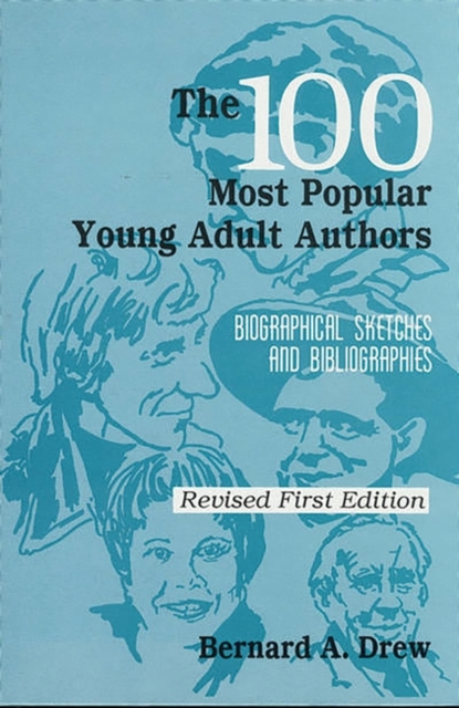 The 100 Most Popular Young Adult Authors : Biographical Sketches and Bibliographies, Hardback Book