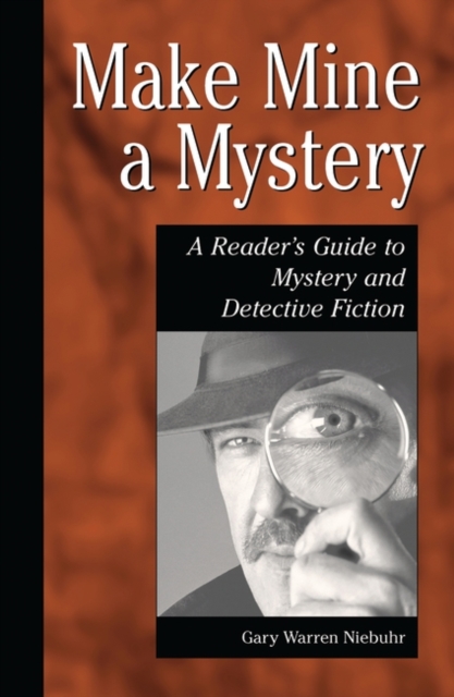Make Mine a Mystery : A Reader's Guide to Mystery and Detective Fiction, Hardback Book