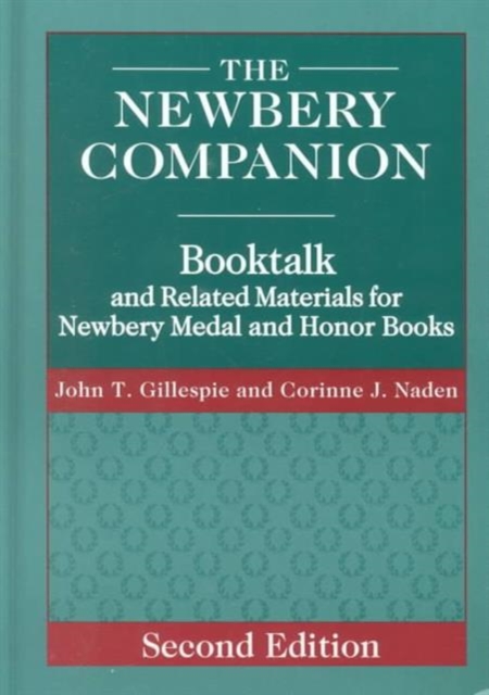 The Newbery Companion : Booktalk and Related Materials for Newbery Medal and Honor Books, Hardback Book