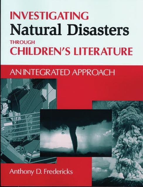 Investigating Natural Disasters Through Children's Literature : An Integrated Approach, Paperback / softback Book