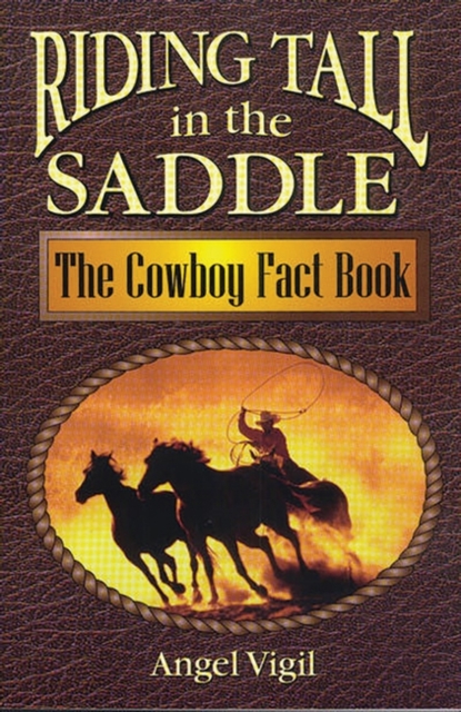 Riding Tall in the Saddle : The Cowboy Fact Book, Paperback / softback Book