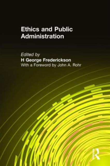 Ethics and Public Administration, Hardback Book