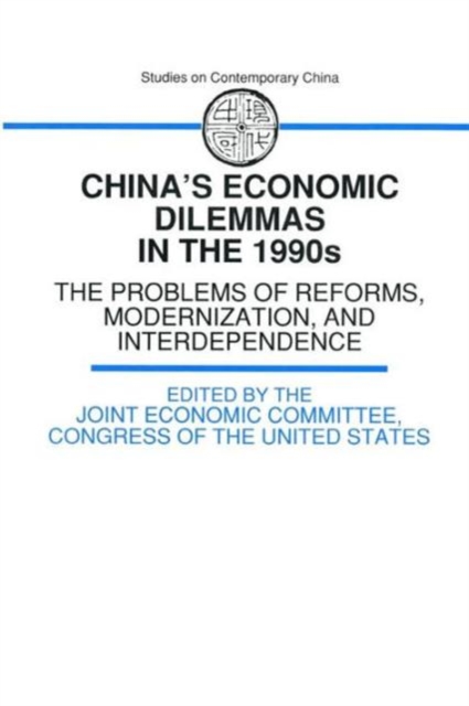 China's Economic Dilemmas in the 1990s : The Problem of Reforms, Modernisation and Interdependence, Paperback / softback Book