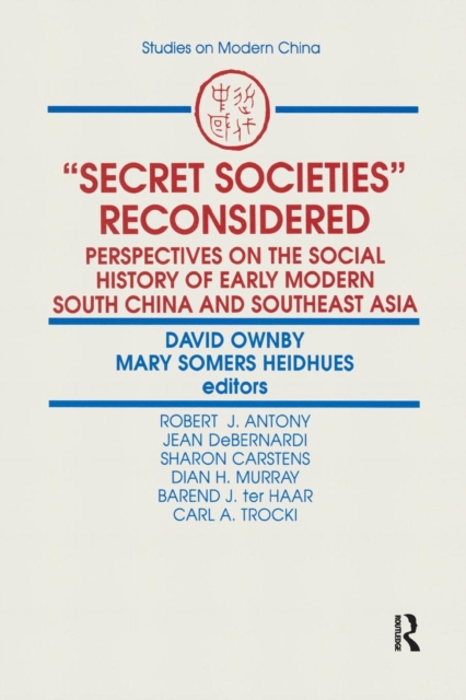 Secret Societies Reconsidered: Perspectives on the Social History of Early Modern South China and Southeast Asia : Perspectives on the Social History of Early Modern South China and Southeast Asia, Paperback / softback Book