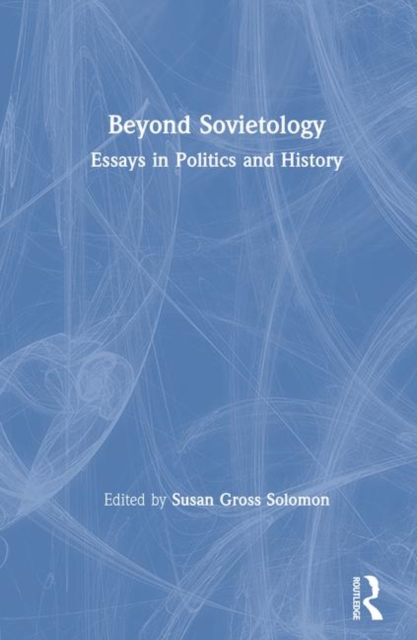 Beyond Sovietology : Essays in Politics and History, Hardback Book