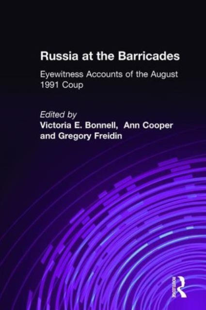 Russia at the Barricades : Eyewitness Accounts of the August 1991 Coup, Paperback / softback Book