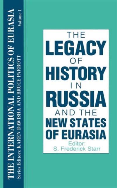 The International Politics of Eurasia: v. 1: The Influence of History, Hardback Book