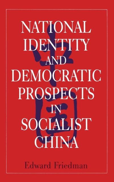 National Identity and Democratic Prospects in Socialist China, Hardback Book
