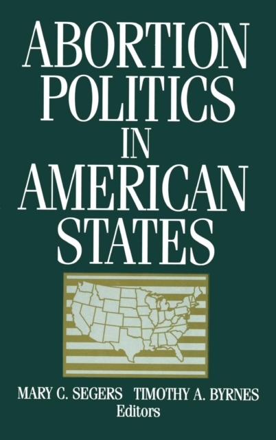 Abortion Politics in American States, Hardback Book
