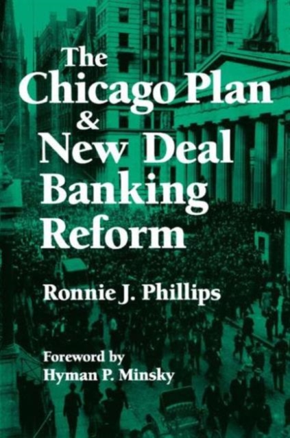 The Chicago Plan and New Deal Banking Reform, Paperback / softback Book