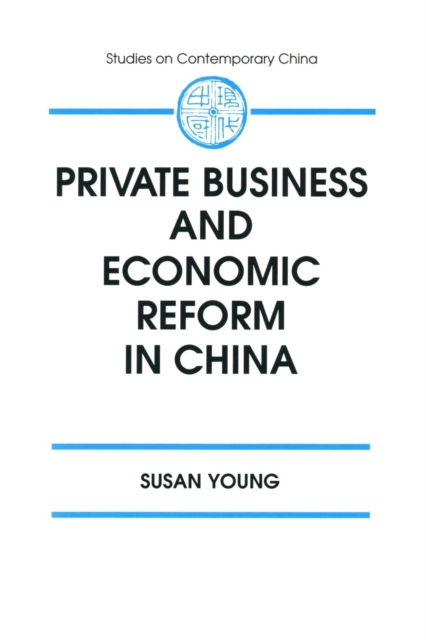 Private Business and Economic Reform in China, Paperback / softback Book