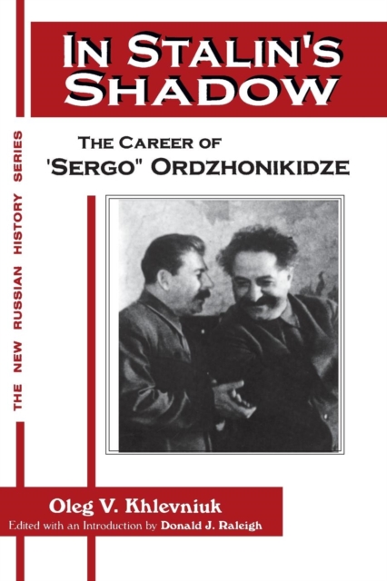In Stalin's Shadow : Career of Sergo Ordzhonikidze, Paperback / softback Book