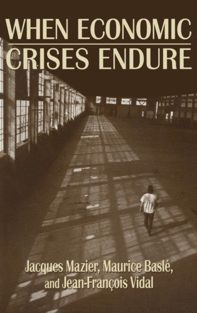 When Economic Crises Endure, Hardback Book