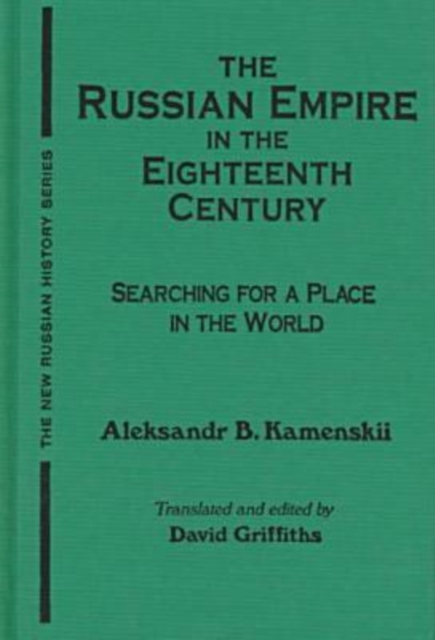 The Russian Empire in the Eighteenth Century: Tradition and Modernization : Tradition and Modernization, Hardback Book