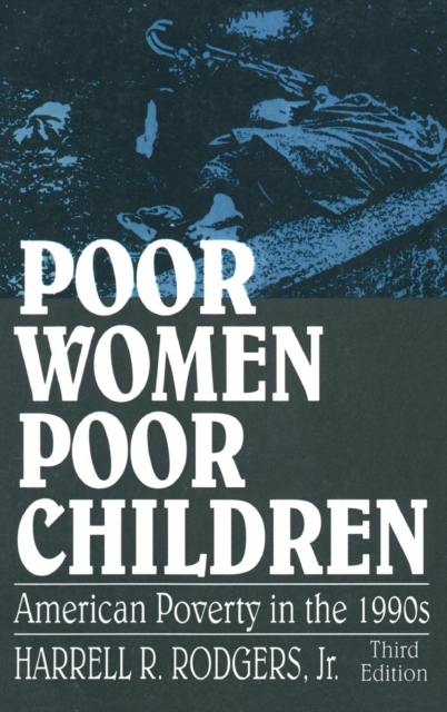 Poor Women, Poor Children : American Poverty in the 1990s, Hardback Book