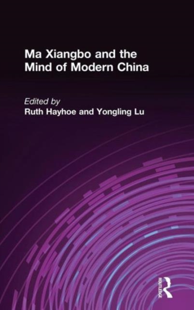 Ma Xiangbo and the Mind of Modern China, Hardback Book
