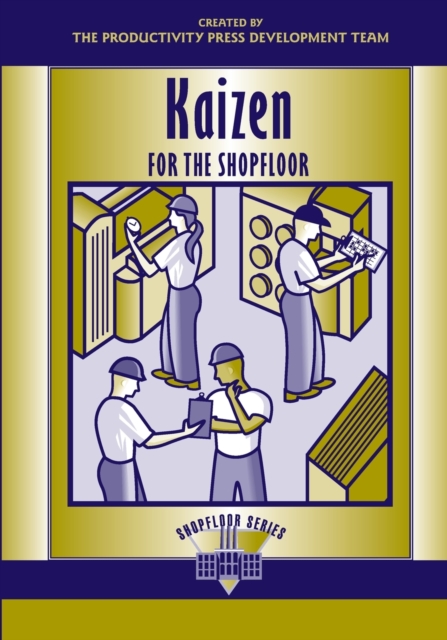 Kaizen for the Shop Floor : A Zero-Waste Environment with Process Automation, Paperback / softback Book