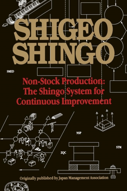Non-Stock Production : The Shingo System of Continuous Improvement, Paperback / softback Book