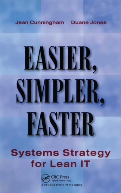 Easier, Simpler, Faster : Systems Strategy for Lean IT, Hardback Book