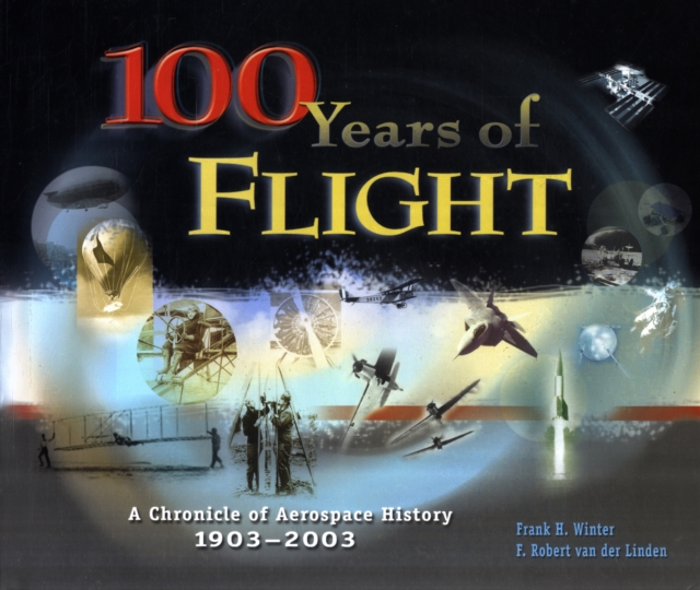 100 Years of Flight : A Chronicle of Aerospace History, 1903-2003, Hardback Book