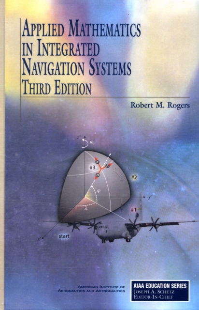 Applied Mathematics in Integrated Navigation Systems, Hardback Book