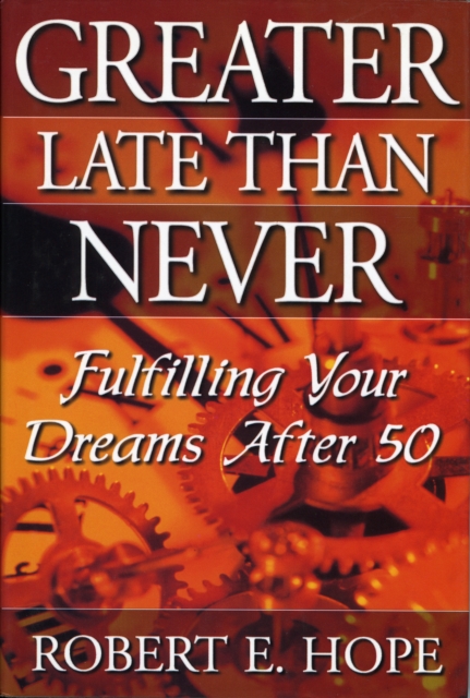 Greater Late Than Never, Hardback Book