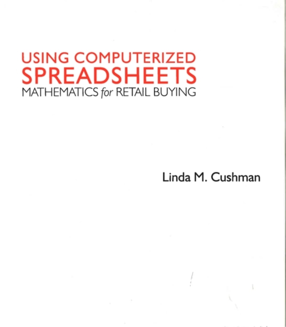 Using Computerized Spreadsheets : Mathematics for Retail Buying, Paperback Book