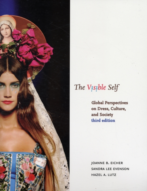 The Visible Self : Global Perspectives on Dress, Culture, and Society, Paperback Book