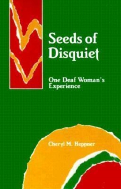 Seeds of Disquiet : One Deaf Woman's Experience, Hardback Book