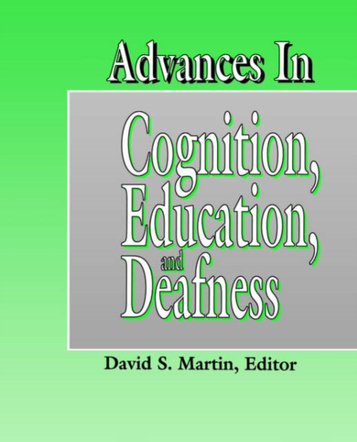 Advances in Cognition, Education and Deafness, Hardback Book