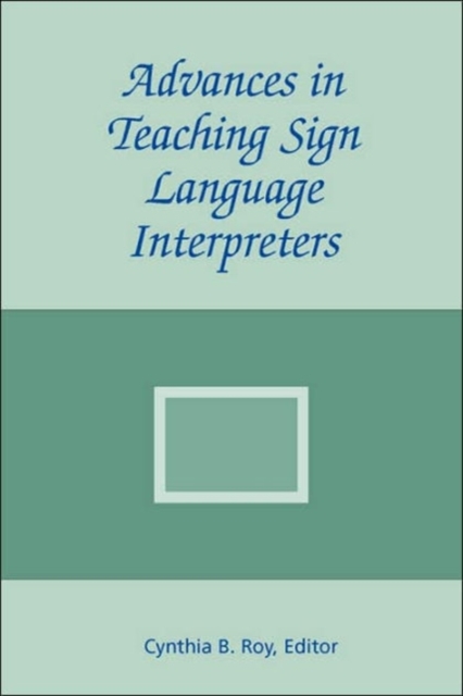 Advances in Teaching Sign Language Interpreters, Hardback Book