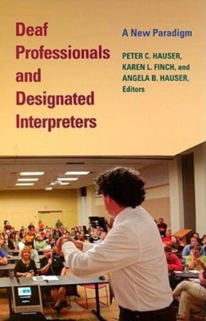 Deaf Professionals and Designated Interpreters - a New Paradigm, Hardback Book