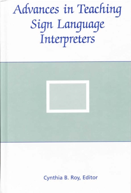 Advances in Teaching Sign Language Interpreters, PDF eBook