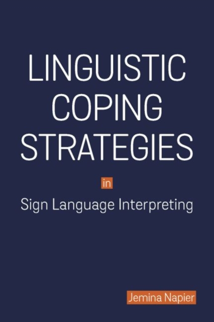 Linguistic Coping Strategies in Sign Language Interpreting, Hardback Book