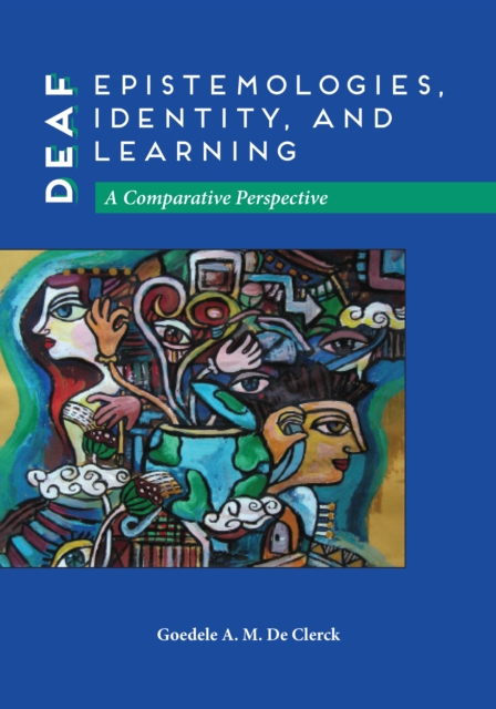 Deaf Epistemologies, Identity, and Learning : A Comparative Perspective, EPUB eBook