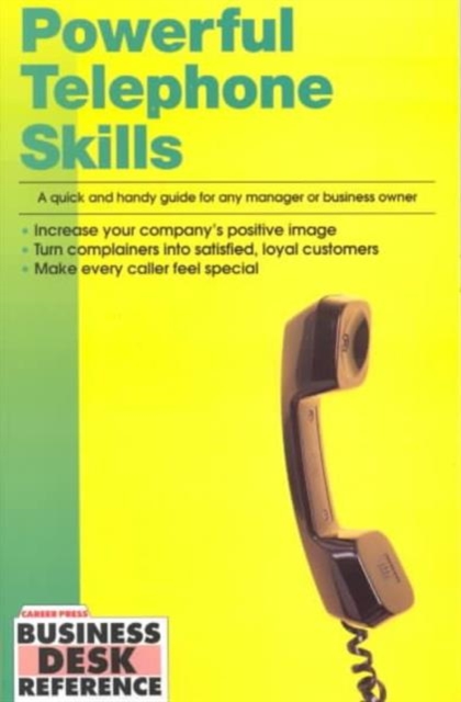Powerful Telephone Skills : A Quick and Handy Guide for Any Manager or Business Owner, Paperback / softback Book