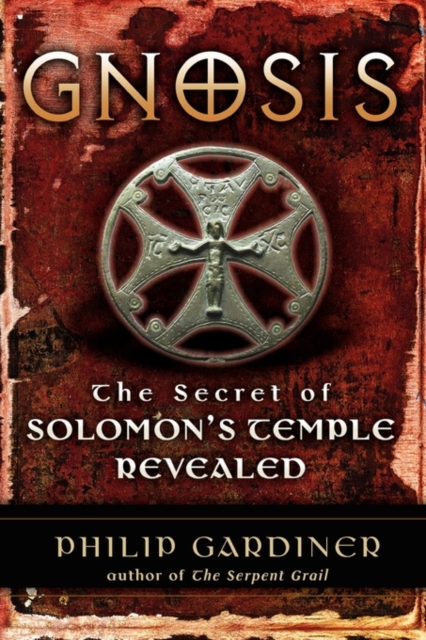 Gnosis : The Secret of Solomons Temple Revealed, Paperback / softback Book